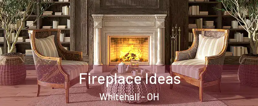 Fireplace Ideas Whitehall - OH