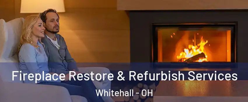  Fireplace Restore & Refurbish Services Whitehall - OH