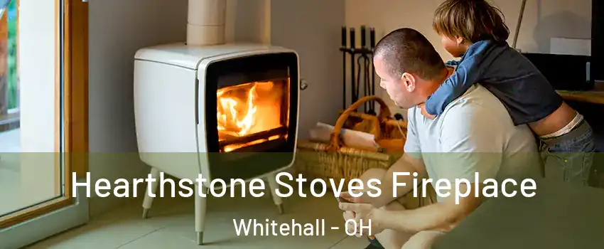  Hearthstone Stoves Fireplace Whitehall - OH