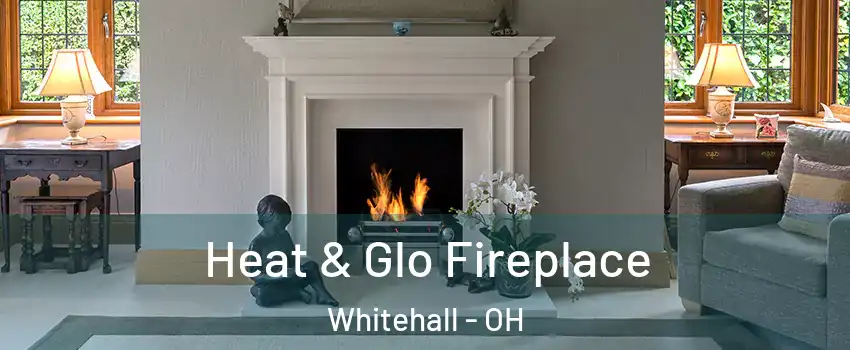  Heat & Glo Fireplace Whitehall - OH