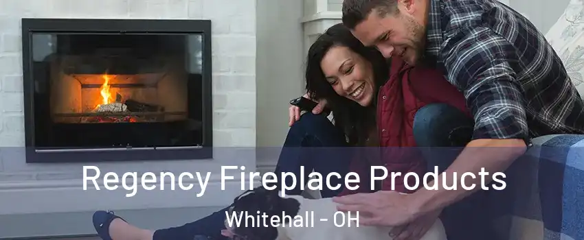  Regency Fireplace Products Whitehall - OH