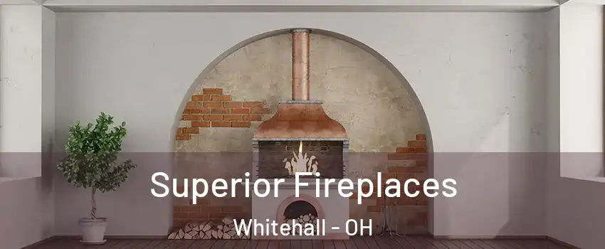  Superior Fireplaces Whitehall - OH